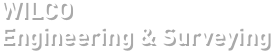WILCO
Engineering & Surveying
